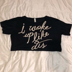 I woke up like this Crop Top